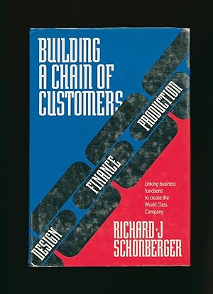 Seller image for Building A Chain Of Customers; Linking business functions to create the World Class Company for sale by Little Stour Books PBFA Member