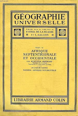 Bild des Verk�ufers f�r GEOGRAPHIE UNIVERSELLE, TOME XI, AFRIQUE SEPTENTRIONALE ET OCCIDENTALE, 2e PARTIE, SAHARA, AFRIQUE OCCIDENTALE zum Verkauf von Le-Livre