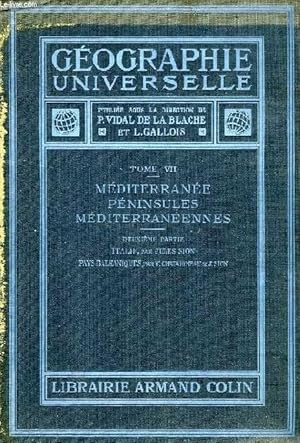 Imagen del vendedor de GEOGRAPHIE UNIVERSELLE, TOME VII, MEDITERRANEE, PENINSULES MEDITERRANEENNES, 2e PARTIE, ITALIE, PAYS BALKANIQUES a la venta por Le-Livre