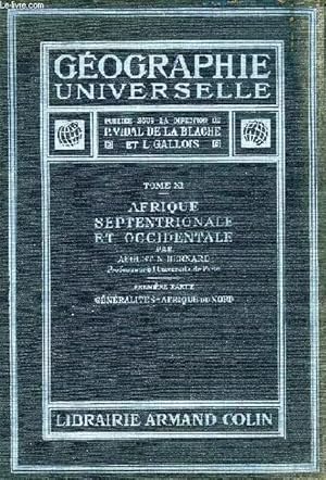 Bild des Verk�ufers f�r GEOGRAPHIE UNIVERSELLE, TOME XI, AFRIQUE SEPTENTRIONALE ET OCCIDENTALE, 1re PARTIE, GENERALITES, AFRIQUE DU NORD zum Verkauf von Le-Livre