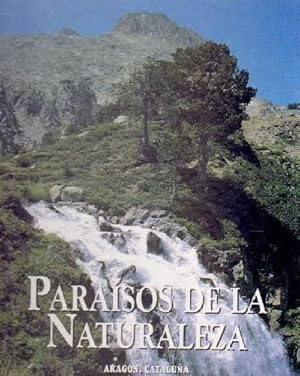 PARAISOS DE LA NATURALEZA ARAGON, CATALUÑA