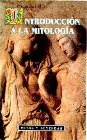 INTRODUCCION A LA MITOLOGIA MITOS Y LEYENDAS