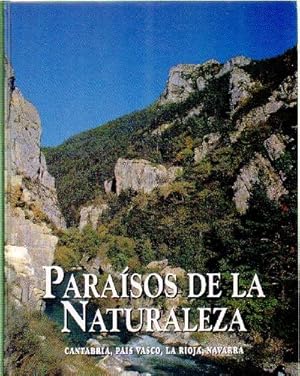 PARAISOS DE LA NATURALEZA CANTABRIA, PAIS VASCO, LA RIOJA, NAVARRA