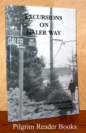 Excursions on Galer Way: A Collection of Song Lyrics and Poems.