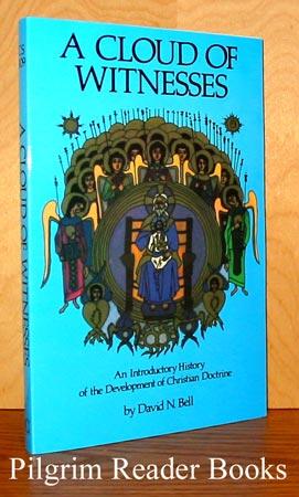 A Cloud of Witnesses: An Introductory History of the Development of Christian Doctrine.