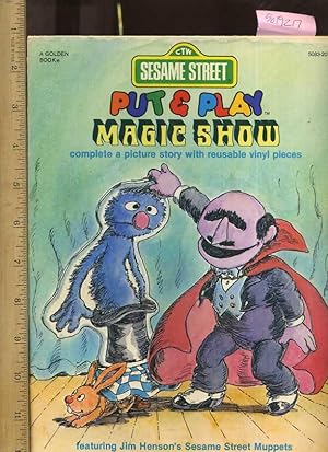 Bild des Verkufers fr CTW : Sesame Street : Put and Play Magic Show : Complete a Picture Story with Reusable Vinyl Pieces [Pictorial Children's Reader, Several, 12 Vinyl Pieces Included in Pocket in Back of Book, Read with Activitiy set] zum Verkauf von GREAT PACIFIC BOOKS