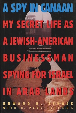 Seller image for A Spy in Canaan: My Life As a Jewish-American Businessman Spying for Israel in Arab Lands for sale by Kenneth A. Himber