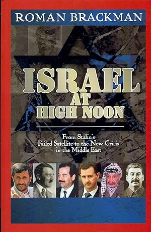 Seller image for Israel At High Noon From Stalin's Failed Satellite to the New Crisis in the Middle East for sale by Ye Old Bookworm