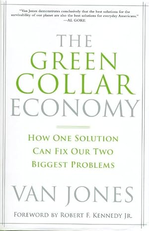 THE GREEN COLLAR ECONOMY: How One Solution Can Fix Our Two Biggest Problems.