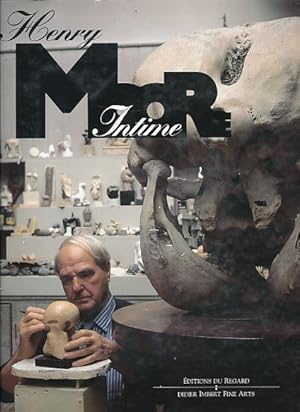 Seller image for Henry Moore intime. 3 avril 1992 - 24 juillet 1992; Didier Imbert Fine Arts. Ed. Timothe Trimm. for sale by Fundus-Online GbR Borkert Schwarz Zerfa