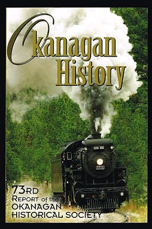 Okanagan History: The Seventy-third Report of the Okanagan Historical Society, 2009