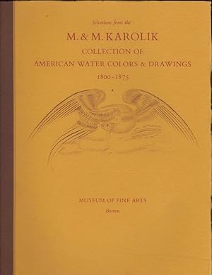 Selections from the M. & M. KAROLIK Collection of American Water Colors & Drawings 1800-1875