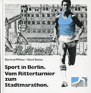 Bild des Verkufers fr Sport in Berlin. Vom Ritterturnier zum Stadtmarathon. zum Verkauf von Antiquariat am Flughafen
