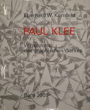 Verzeichnis des graphischen Werkes von Paul Klee. Unter Mitarbeit von Yvonne E. Kaehr und Christi...