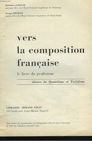 Seller image for PRESENTATION DE L'OUVRAGE : VERS LA COMPOSITION FRANCAISE. LE LIVRE DU PREFESSEUR. CLASSES DE 4e ET 3e. for sale by Le-Livre