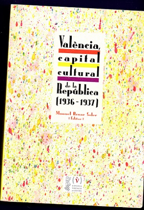 Seller image for VALENCIA, CAPITAL CULTURAL DE LA REPUBLICA, 1936-1937. (2 vol.) for sale by Librera DANTE