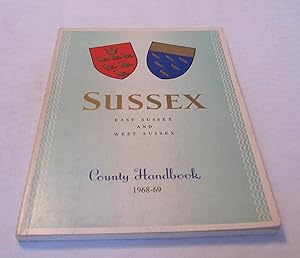 Image du vendeur pour SUSSEX: EAST & WEST SUSSEX COUNTY HANDBOOK 1968-69 mis en vente par Dandy Lion Editions