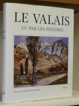 Bild des Verkufers fr Le Valais vu par les peintres. Introduction de Bernard Wyder. zum Verkauf von Bouquinerie du Varis