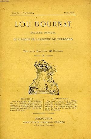 Seller image for LOU BOURNAT DOU PERIGORD, BULLETIN DE L'ECOLE FELIBREENNE DU PERIGORD, TOME V, N 4, AVRIL 1912 for sale by Le-Livre