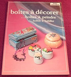 Seller image for BOITES A DECORER, BOITES A PEINDRE, BOITES A HABILLER for sale by LE BOUQUINISTE