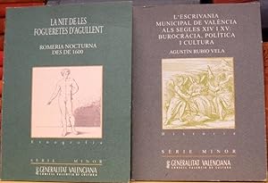 Imagen del vendedor de LA NIT DE LES FOGUERETES D'AGULLENT - ROMERIA NOCTURNA DES DE 1600 // L'ESCRIVANIA MUNICIPAL DE VALNCIA ALS SEGLES XIV I XV: BUROCRCIA, POLTICA I CULTURA a la venta por Libros Dickens