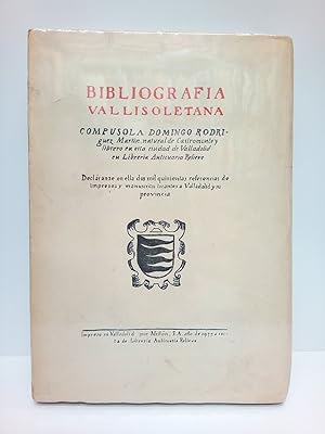 Bibliografía Vallisoletana: Dos mil quinientas referencias de impresos y manuscritos relacionados...