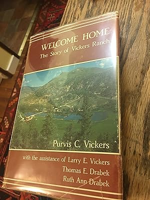 SIGNED. Welcome Home: The Story of the Vickers Ranch.