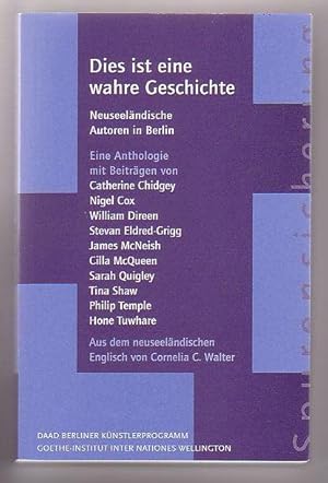 Bild des Verkufers fr Dies ist eine wahre Geschichte: Neuseelandische Autoren in Berlin zum Verkauf von Renaissance Books, ANZAAB / ILAB