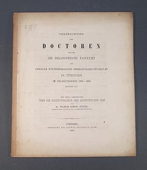 Bild des Verkufers fr Verzeichnis der Doktoren, welche die Philosophische Fakultt der Kniglich Wrttembergischen Eberhard-Karls-Universitt in Tbingen im Dekanatsjahre 1868-1869 ernannt hat. - Mit einer Abhandlung: ber die Hauptprosaiker der Augusteischen Zeit von Dr. Wilhelm Sigmund Teuffel. zum Verkauf von Antiquariat Kretzer