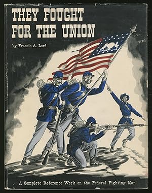 Bild des Verkufers fr They Fought For The Union zum Verkauf von Between the Covers-Rare Books, Inc. ABAA