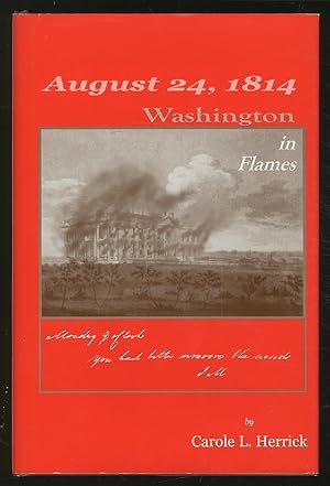 Bild des Verkufers fr August 24, 1814: Washington in Flames zum Verkauf von Between the Covers-Rare Books, Inc. ABAA