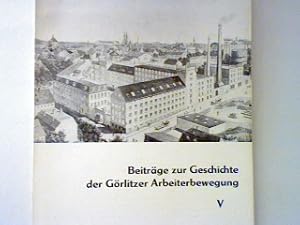 Seller image for Zur Konstituierung des Grlitzer Proletariats im Verlauf der industriellen Revolution - Ein Beitrag zur Geschichte der konomischen, sozialen und politisch-ideologischen Formierung der deutschen Arbeiterklasse.: aus 7.Band Beitrge zur Geschichte der Grlitzer Arbeiterbewegung V. Schriftenreihe des Ratsarchivs der Stadt Grlitz for sale by books4less (Versandantiquariat Petra Gros GmbH & Co. KG)