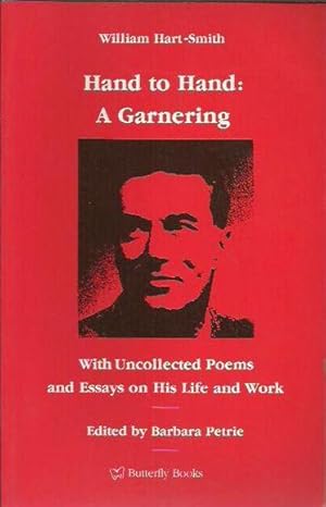 Hand to Hand: A Garnering With Uncollected Poems and Essays on His Life and Work