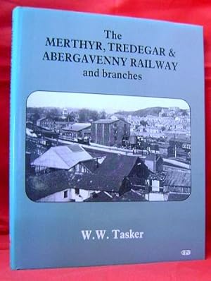 The Merthyr, Tredegar & Abergavenny Railway and Branches