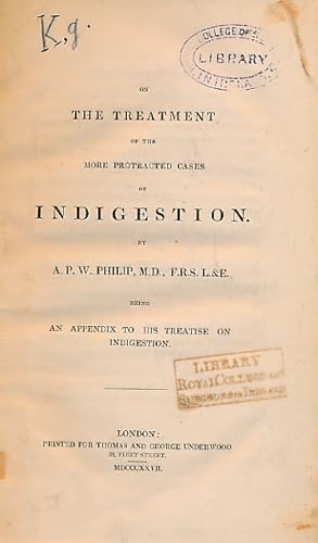 Imagen del vendedor de On the Treatment of the More Protracted Cases of Indigestion. Being an Appendix to His Treatise on Indigestion a la venta por Barter Books Ltd