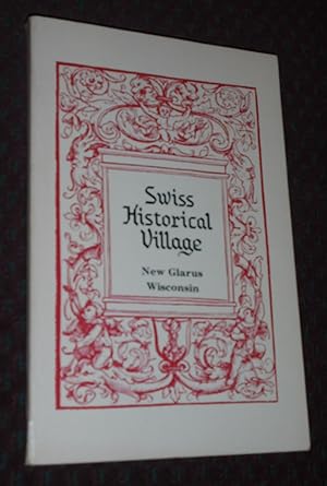 Seller image for Swiss Historical Village: The History of the New Glarus Historical Society, Inc. for sale by Pensees Bookshop
