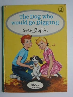 Seller image for THE DOG WHO WOULD GO DIGGING for sale by Stella & Rose's Books, PBFA
