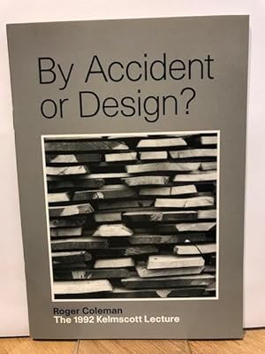By Accident or Design? The 1992 Kelmscott Lecture