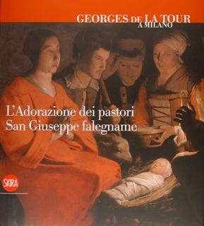 Immagine del venditore per GEORGES DE LA TOUR A MILANO. L'Adorazione dei pastori San Giuseppe falegname. Milano, 26 novembre 2011 - 8 gennaio 2012. venduto da EDITORIALE UMBRA SAS