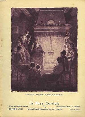 Image du vendeur pour LE PAYS COMPTOIS N97-98-99, OCTOBRE  DECEMBRE 1936. LES ORIGINES DOLOISES DU "LEGATAIRE UNIVERSEL", DE REGNARD / LA VALLEE DE LA LOUE ET LES POETES/ L'OEUVRE MEDICALE D'AUGUSTE LUMIERE/ LE VIEUX BONNET COMTOIS/ VAUCLUSOTTE, CHEF-LIEU D'ARRONDISSEMENT. mis en vente par Le-Livre