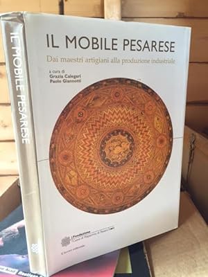 Il Mobile Pesarese. Dai maestri artigiani alla produzione Industriale