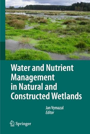 Seller image for Water and Nutrient Management in Natural and Constructed Wetlands for sale by BuchWeltWeit Ludwig Meier e.K.