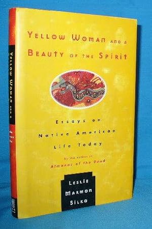 Yellow Woman and a Beauty of Spirit: Essays on Native American Life Today