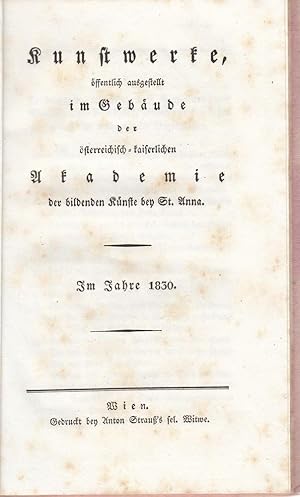 Kunstwerke, öffentlich ausgestellt im Gebäude der österreichisch-kaiserlichen Akademie der bilden...