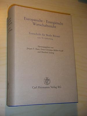 Bild des Verkufers fr Europarecht, Energierecht, Wirtschaftsrecht. Festschrift fr Bodo Brner zum 70. Geburtstag zum Verkauf von Versandantiquariat Rainer Kocherscheidt