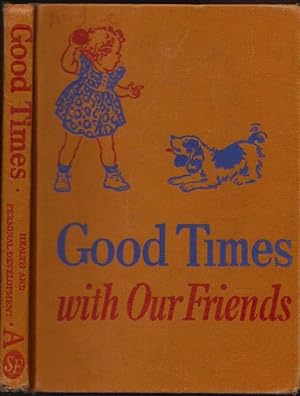 Seller image for Good Times with Our Friends: Curriculum Foundation Series for sale by Clausen Books, RMABA