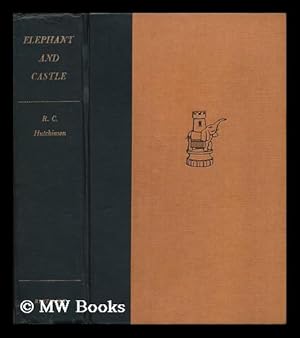 Seller image for Elephant and Castle : a Reconstruction / by R. C. Hutchinson. for sale by MW Books Ltd.