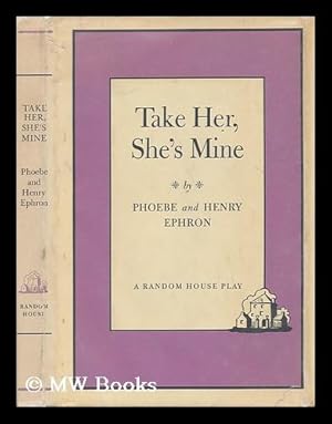 Bild des Verkufers fr Take Her, She's Mine : a Comedy zum Verkauf von MW Books Ltd.