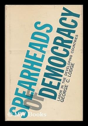 Seller image for Spearheads of Democracy - Labor in the Developing Countries for sale by MW Books Ltd.