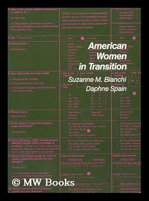 Bild des Verkufers fr American Women in Transition / Suzanne M. Bianchi and Daphne Spain zum Verkauf von MW Books Ltd.